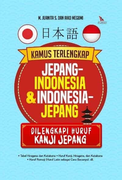 Kamus Terlengkap Jepang-Indonesia dan Indonesia-Jepang Rekomendasi Kamus Bahasa Jepang Indonesia - Kamus Terlengkap Jepang-Indonesia dan Indonesia-Jepang