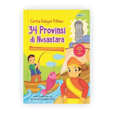 Judul Buku Cerita Rakyat - Checklist Cerita Rakyat Pilihan 34 Provinsi Di Nusantara Judul Buku Cerita Rakyat Nusantara - Checklist Cerita Rakyat Pilihan 34 Provinsi Di Nusantara