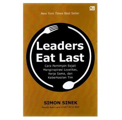 Buku Leadership Buku Leaders Eat Last – Simon Sinek Buku Leadership Terbaik Buku Leaders Eat Last – Simon Sinek