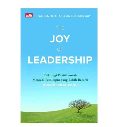 Buku Leadership Buku The Joy Of Leadership – Tal Ben Shahar _ Angus Ridgway Buku Leadership Terbaik Buku The Joy Of Leadership – Tal Ben Shahar _ Angus Ridgway