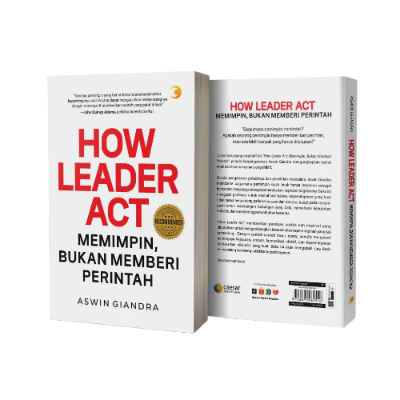 Merk Buku Leadership How Leader Act Memimpin Bukan Memberi Perintah – Aswin Giandra Buku Leadership How Leader Act Memimpin Bukan Memberi Perintah – Aswin Giandra